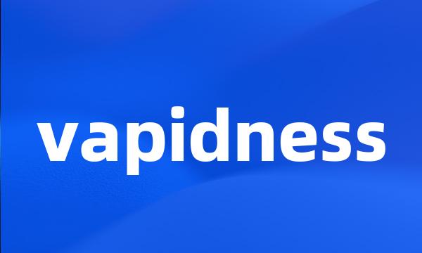 vapidness