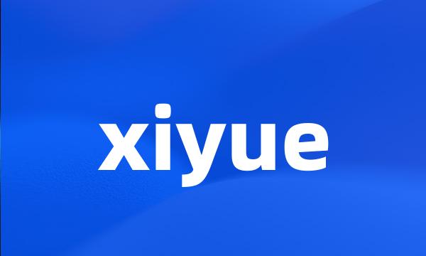 xiyue