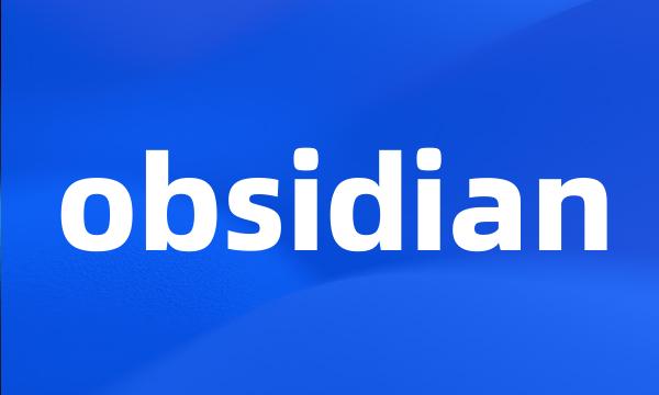 obsidian