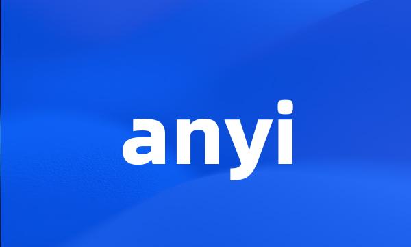 anyi