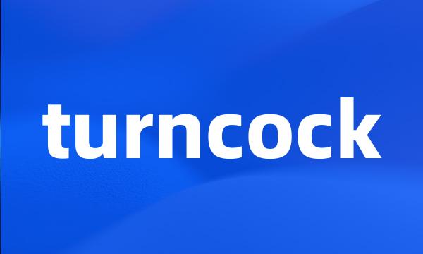 turncock