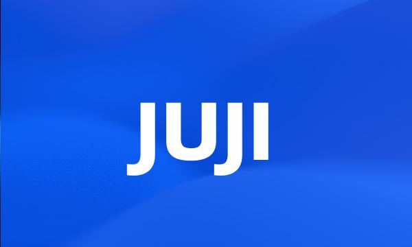 JUJI