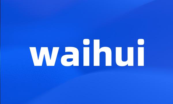 waihui