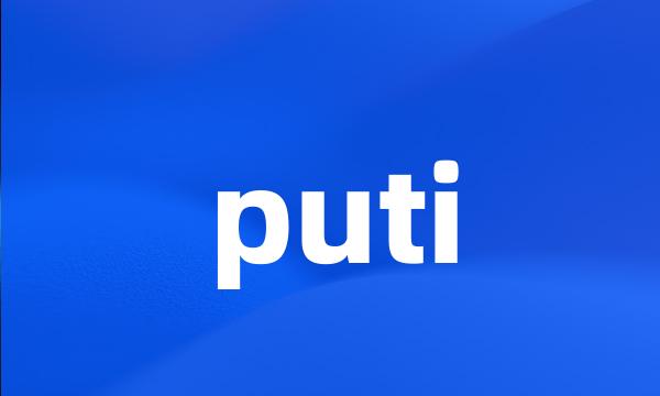 puti