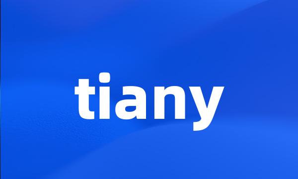 tiany