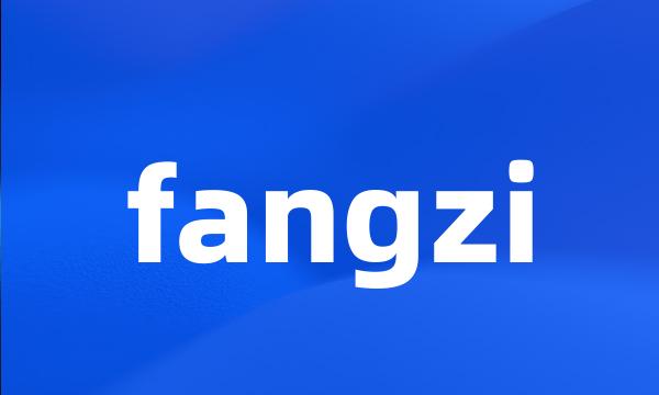 fangzi