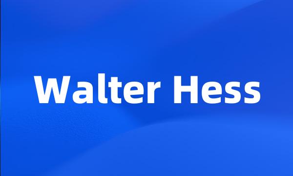 Walter Hess