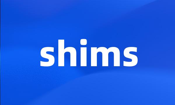 shims