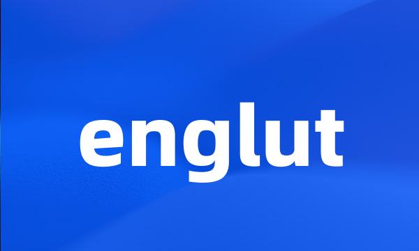 englut