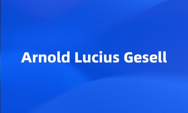 Arnold Lucius Gesell