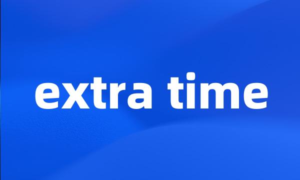 extra time