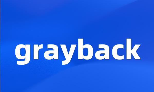 grayback