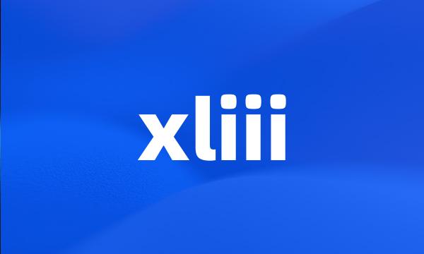 xliii