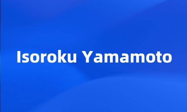 Isoroku Yamamoto