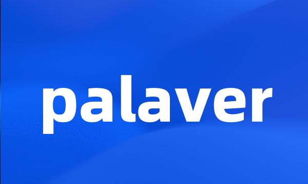 palaver