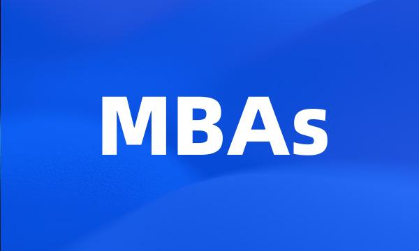 MBAs