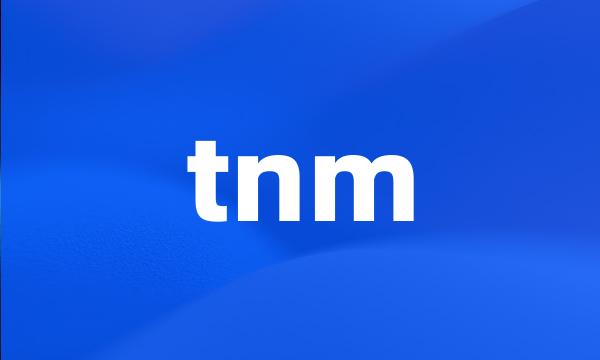 tnm