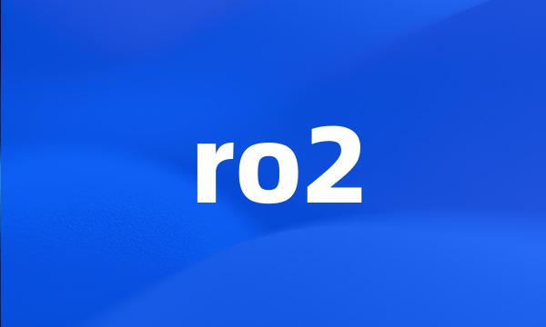 ro2