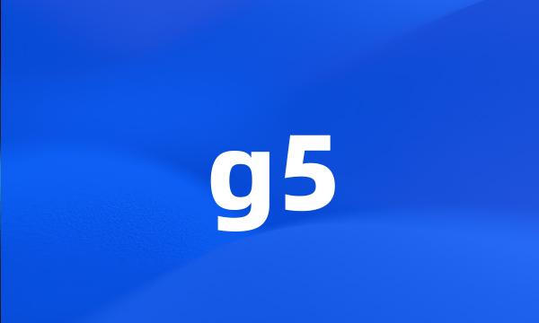 g5