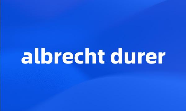 albrecht durer