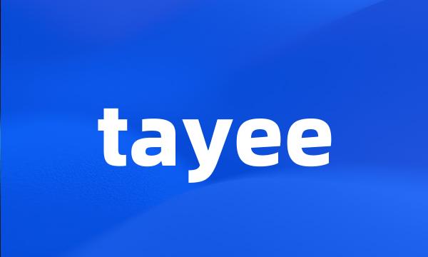 tayee