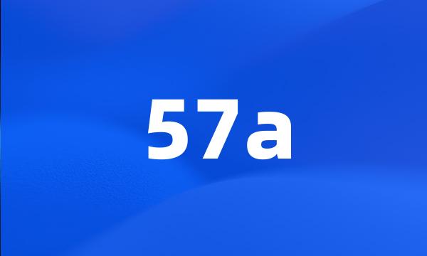 57a