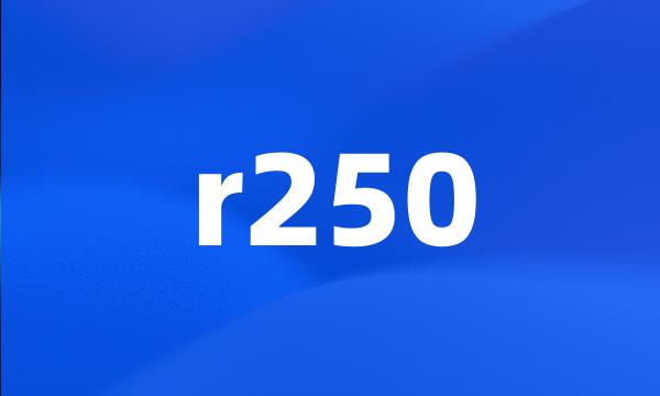 r250