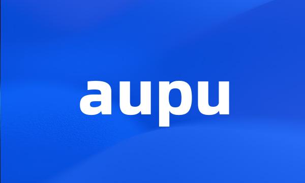 aupu