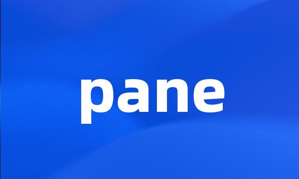 pane