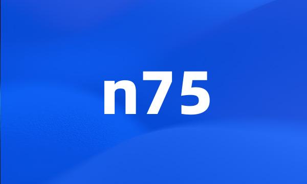 n75