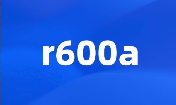 r600a