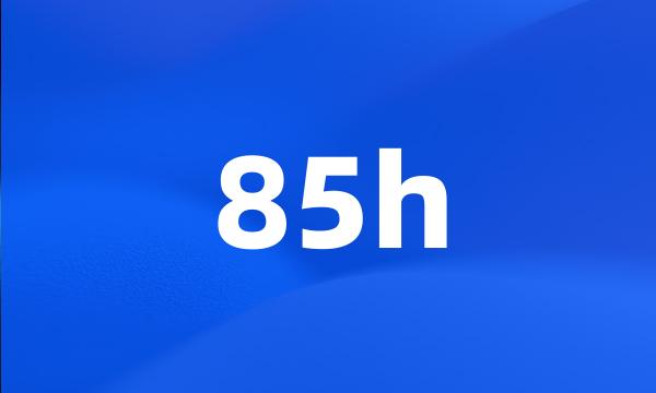 85h