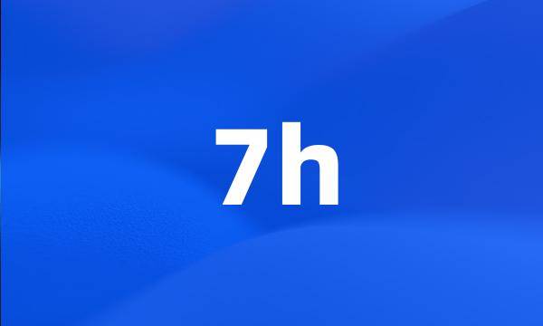 7h