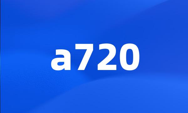 a720