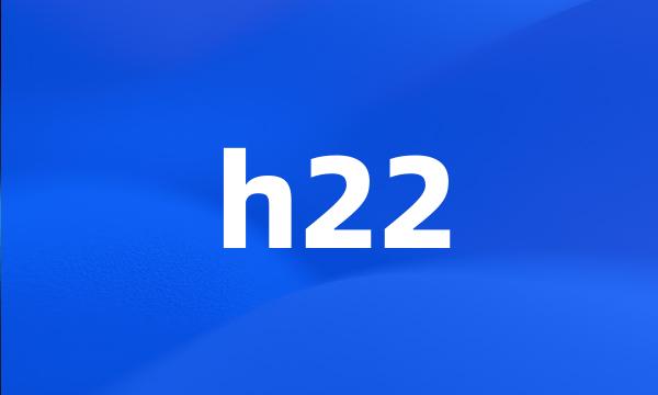 h22