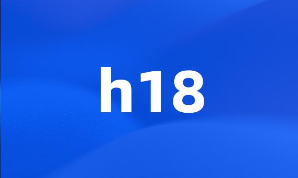 h18