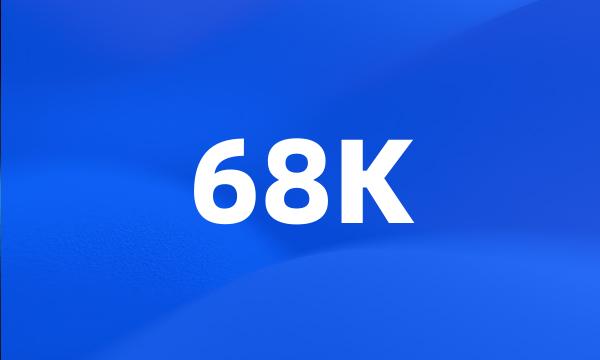 68K