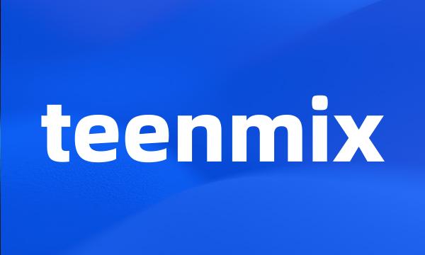 teenmix