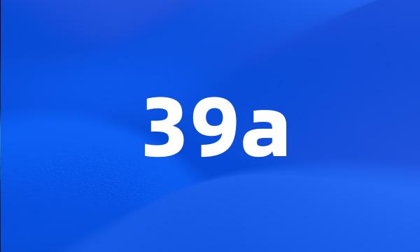 39a