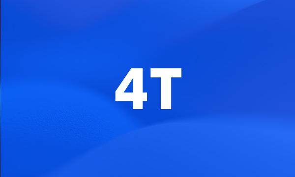 4T