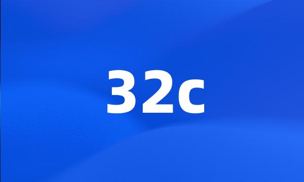 32c