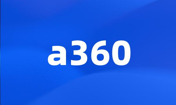 a360