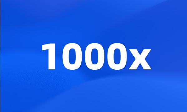 1000x