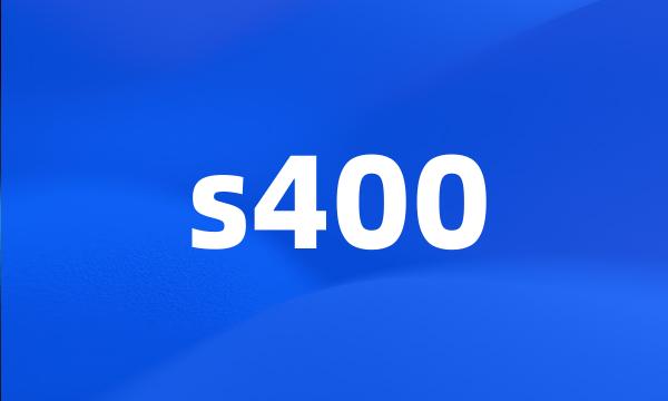 s400