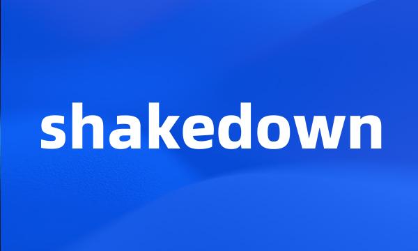 shakedown