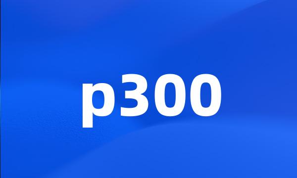 p300