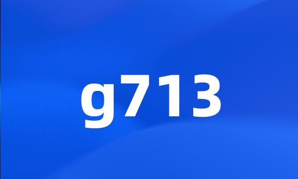 g713