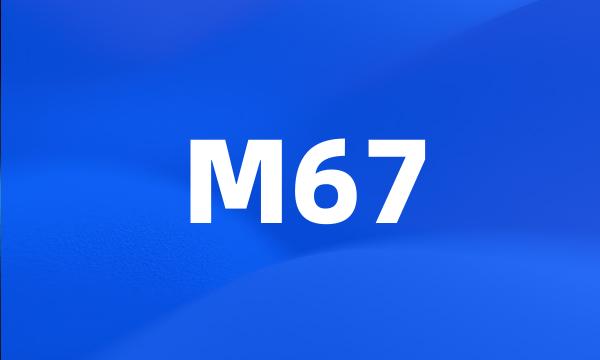 M67