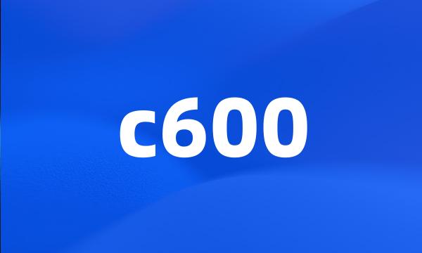 c600