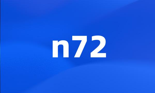 n72